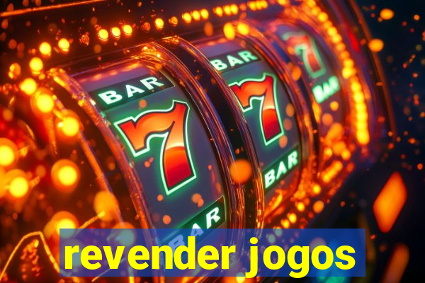 revender jogos